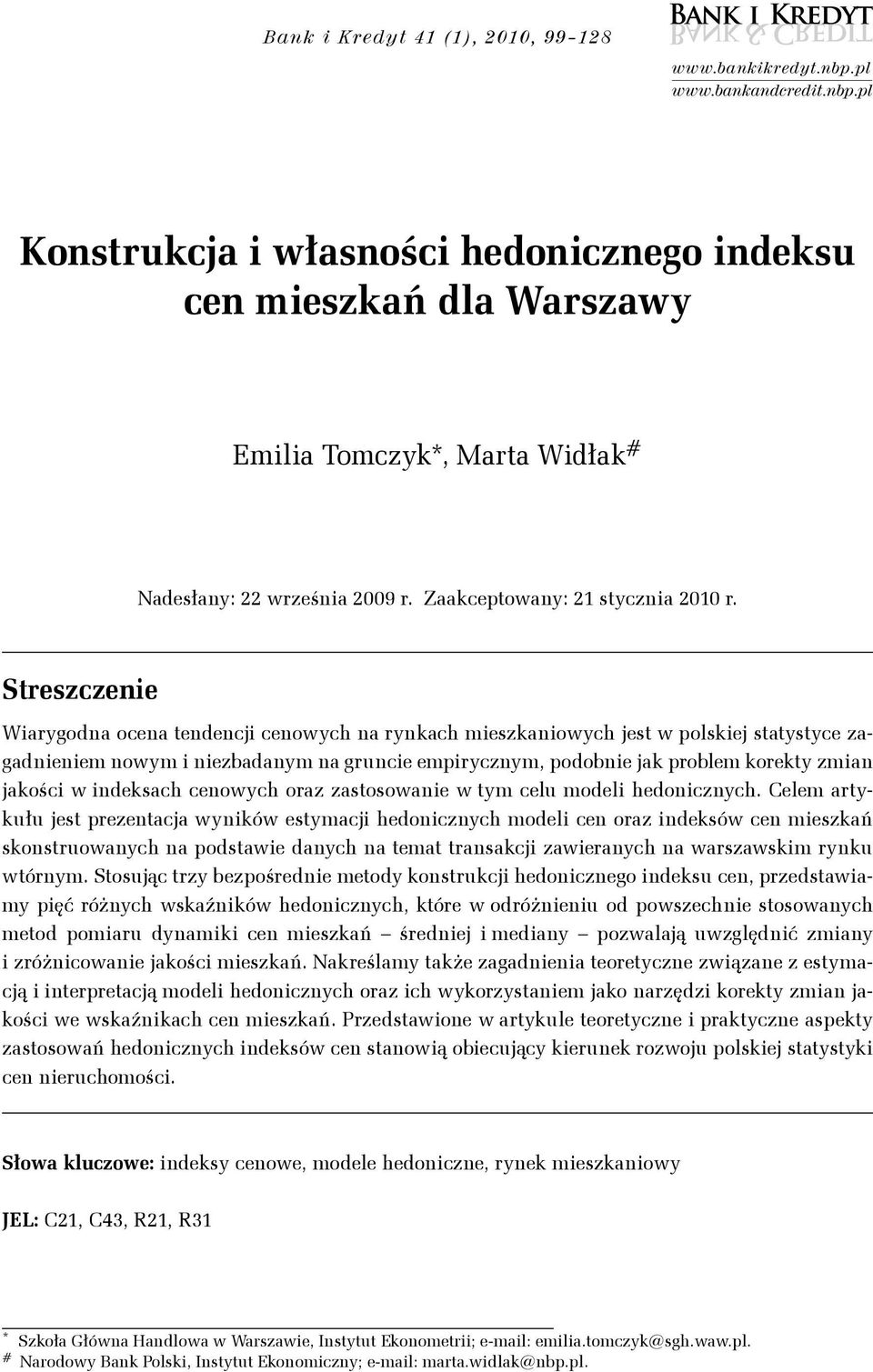 Streszczenie Wiarygodna ocena tendencji cenowych na rynkach mieszkaniowych jest w polskiej statystyce zagadnieniem nowym i niezbadanym na gruncie empirycznym, podobnie jak problem korekty zmian