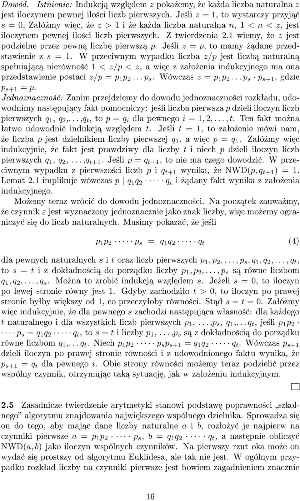 1 wiemy,»e z jest podzielne przez pewn liczb pierwsz p. Je±li z = p, to mamy» dane przedstawienie z s = 1.