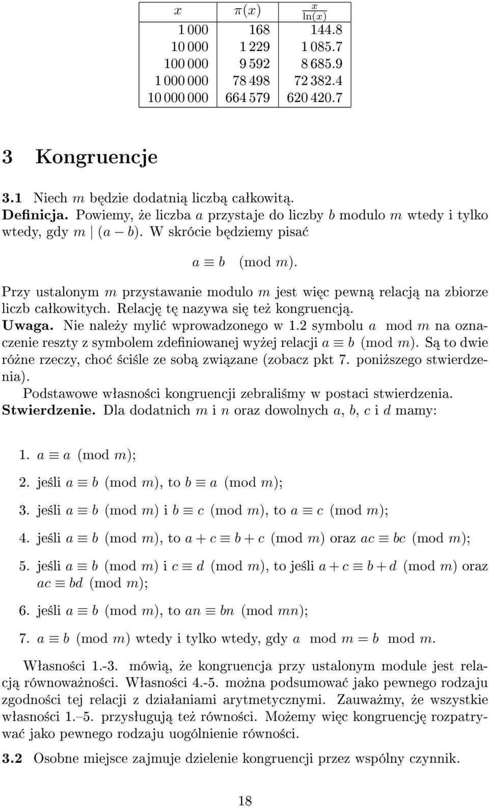 Przy ustalonym m przystawanie modulo m jest wi c pewn relacj na zbiorze liczb caªkowitych. Relacj t nazywa si te» kongruencj. Uwaga. Nie nale»y myli wprowadzonego w 1.