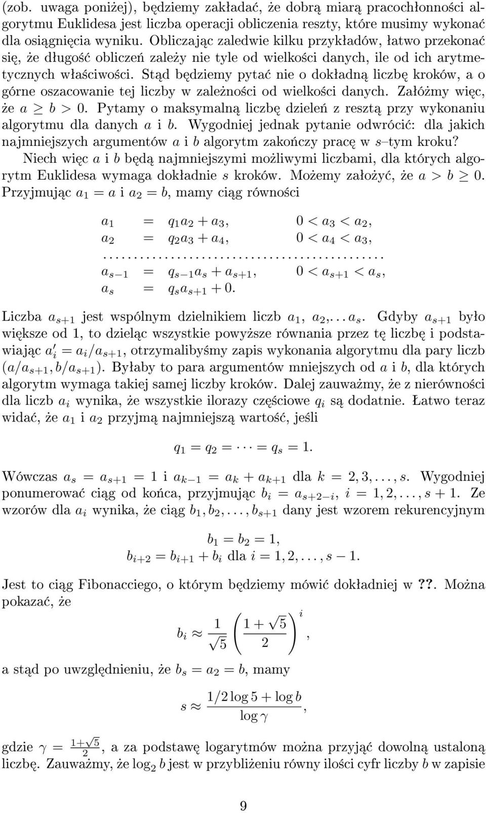 St d b dziemy pyta nie o dokªadn liczb kroków, a o górne oszacowanie tej liczby w zale»no±ci od wielko±ci danych. Zaªó»my wi c,»e a b > 0.