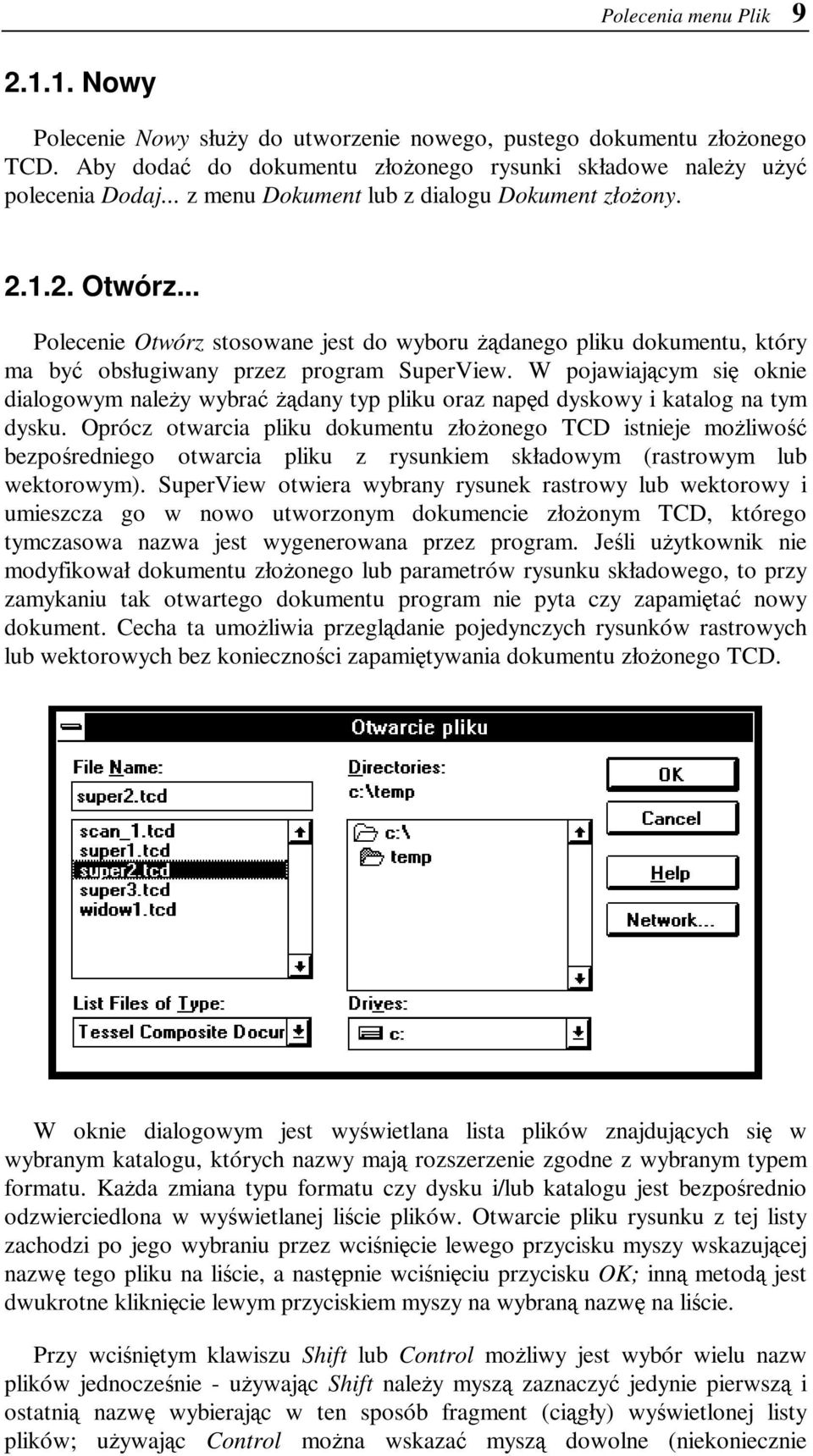 W pojawiającym się oknie dialogowym należy wybraćżądanytypplikuoraznapęd dyskowy i katalog na tym dysku.