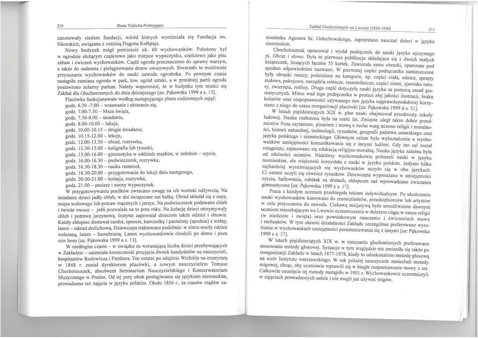 rzy,,:: a także do sadzenia i pielęgnowania drzew owocowych. Stwarzało to mozhwosc przyuczania wychowanków do nauki zawodu ogrodnika. Po p~wnyrn czasie nastąpiła zamiana ogrodu w park, tzw.