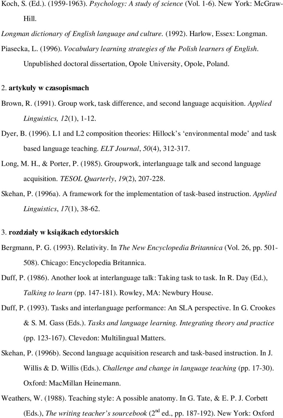 Group work, task difference, and second language acquisition. Applied Linguistics, 12(1), 1-12. Dyer, B. (1996).