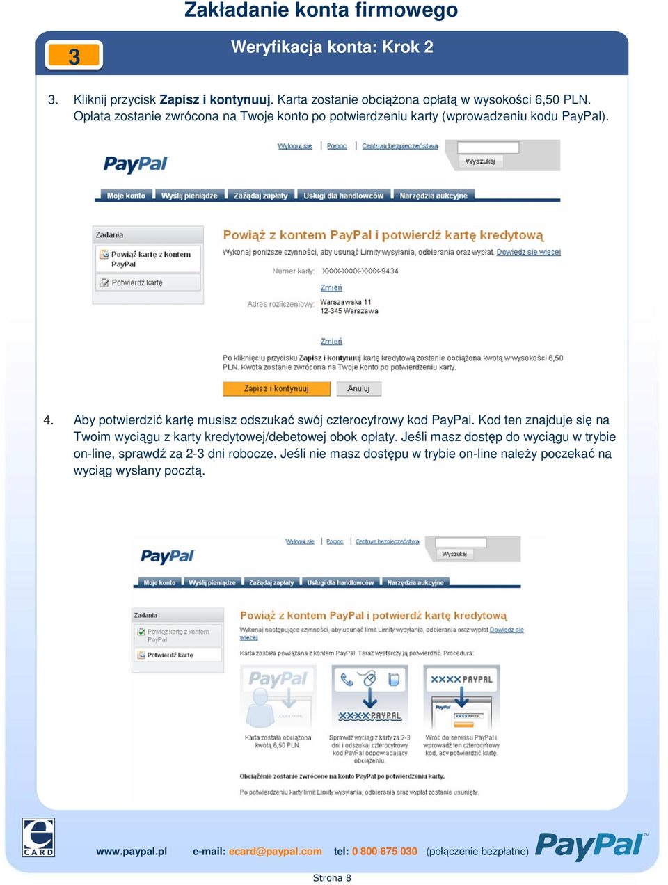 Aby potwierdzić kartę musisz odszukać swój czterocyfrowy kod PayPal.