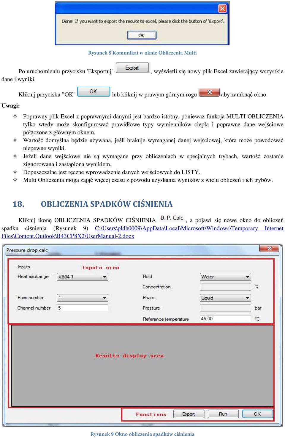 Poprawny plik Excel z poprawnymi danymi jest bardzo istotny, ponieważ funkcja MULTI OBLICZENIA tylko wtedy może skonfigurować prawidłowe typy wymienników ciepła i poprawne dane wejściowe połączone z