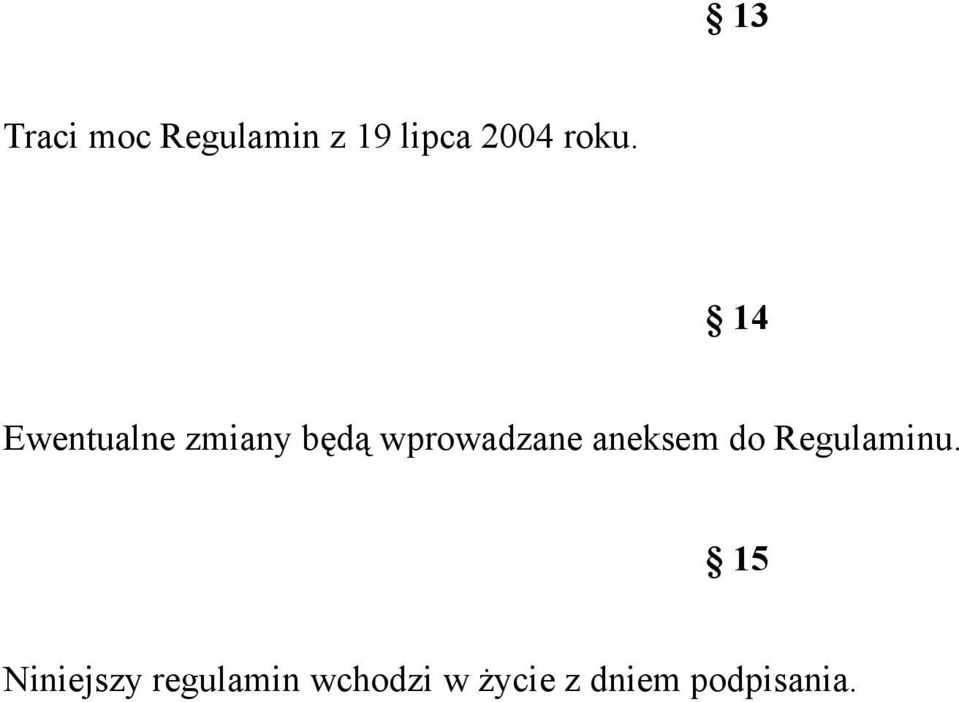 wprowadzane aneksem do Regulaminu.