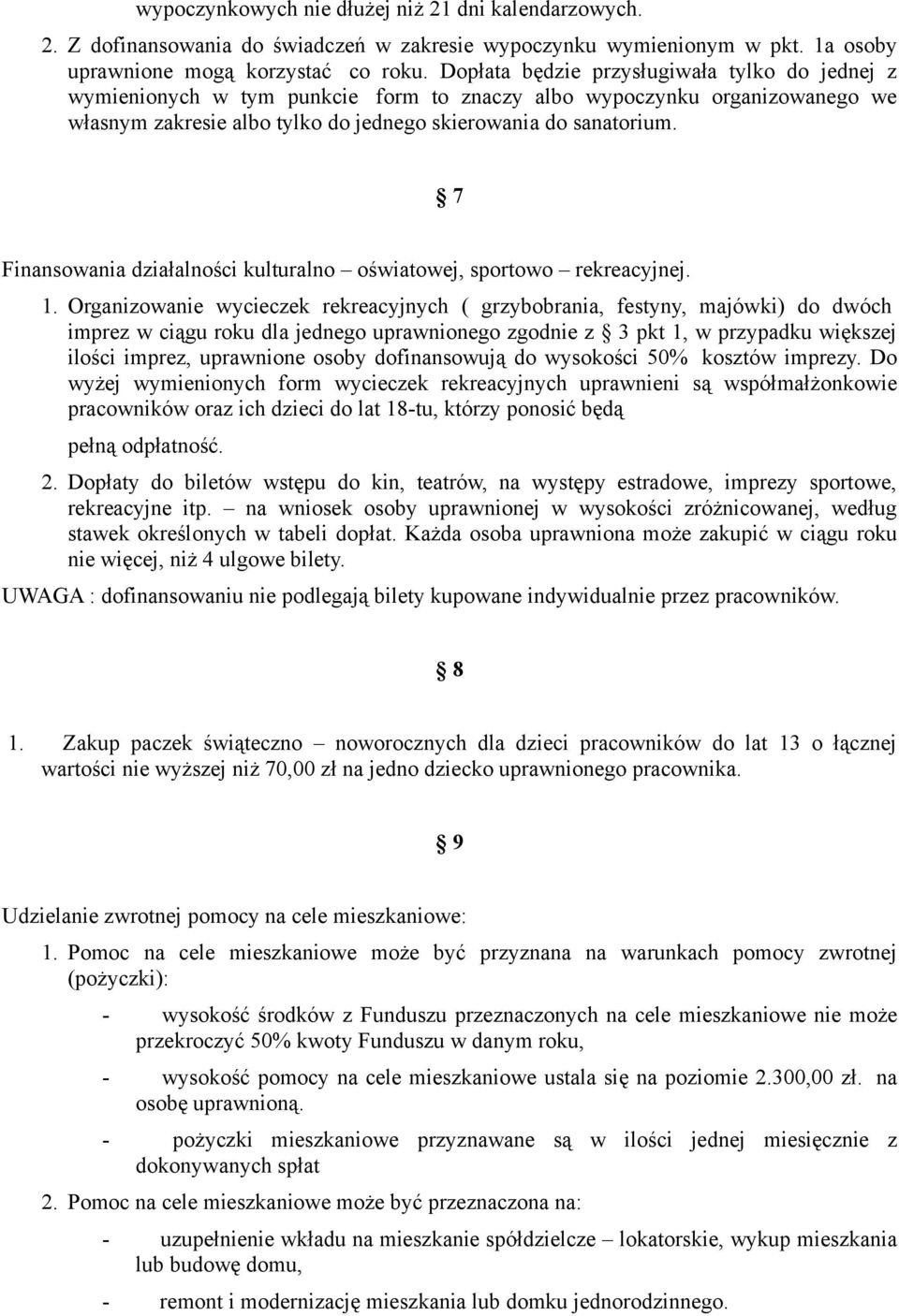 7 Finansowania działalności kulturalno oświatowej, sportowo rekreacyjnej. 1.