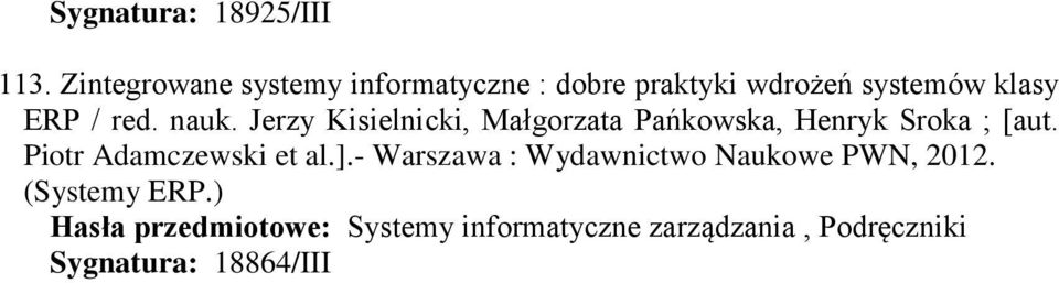 nauk. Jerzy Kisielnicki, Małgorzata Pańkowska, Henryk Sroka ; [aut.