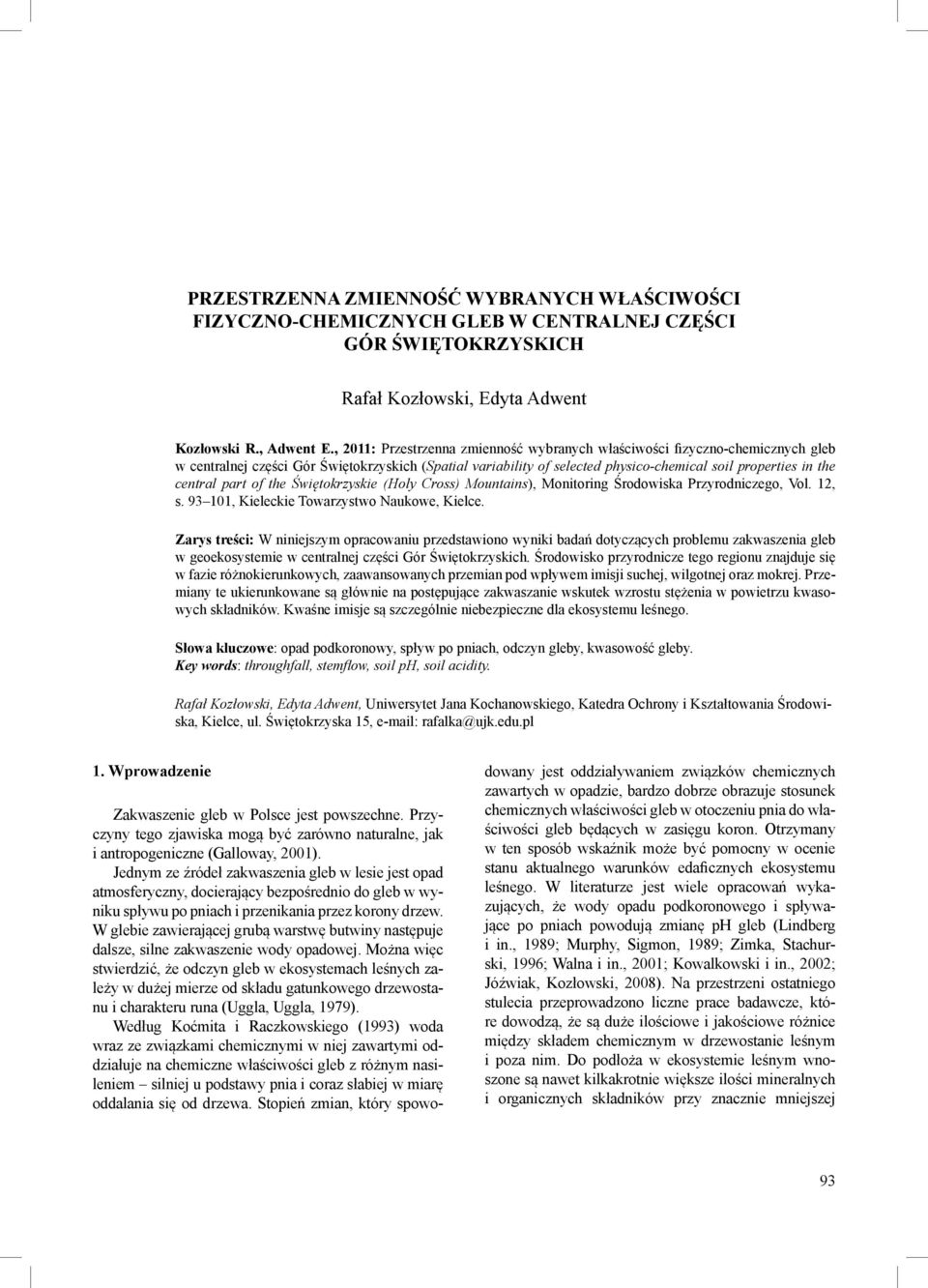 part of the Świętokrzyskie (Holy Cross) Mountains), Monitoring Środowiska Przyrodniczego, Vol. 12, s. 93 101, Kieleckie Towarzystwo Naukowe, Kielce.