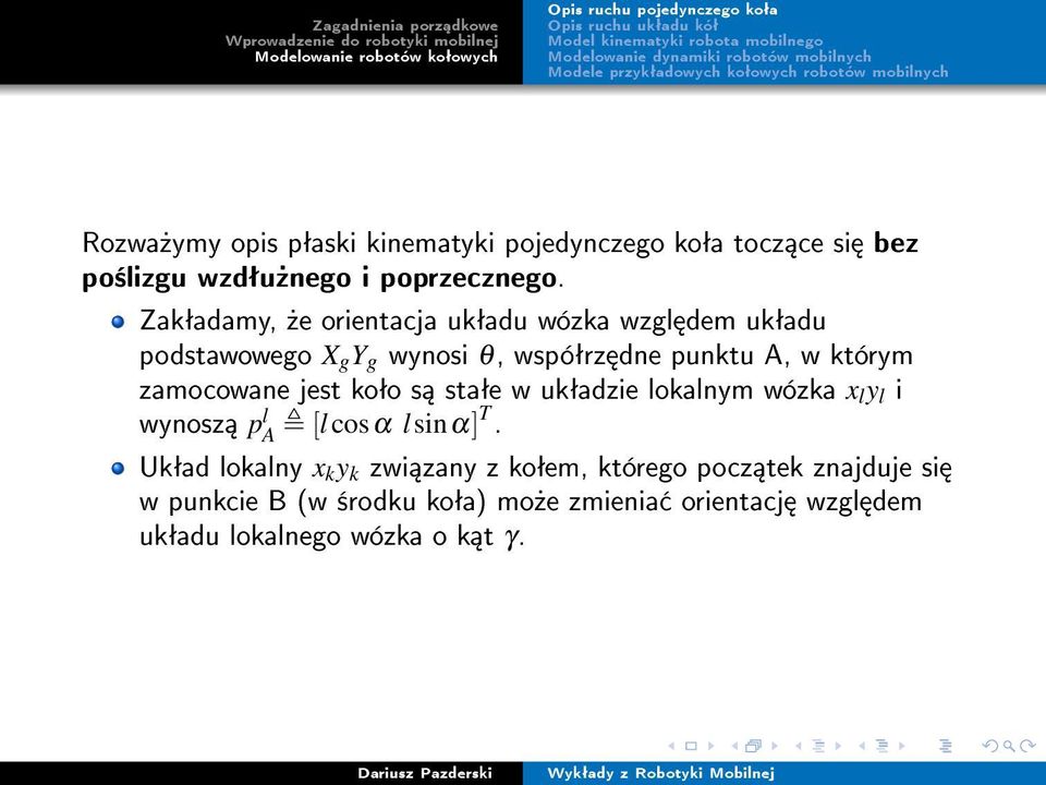 zamocowane jest koªo s staªe w ukªadzie lokalnym wózka x l y l i wynosz p l A [lcosα lsinα]t.