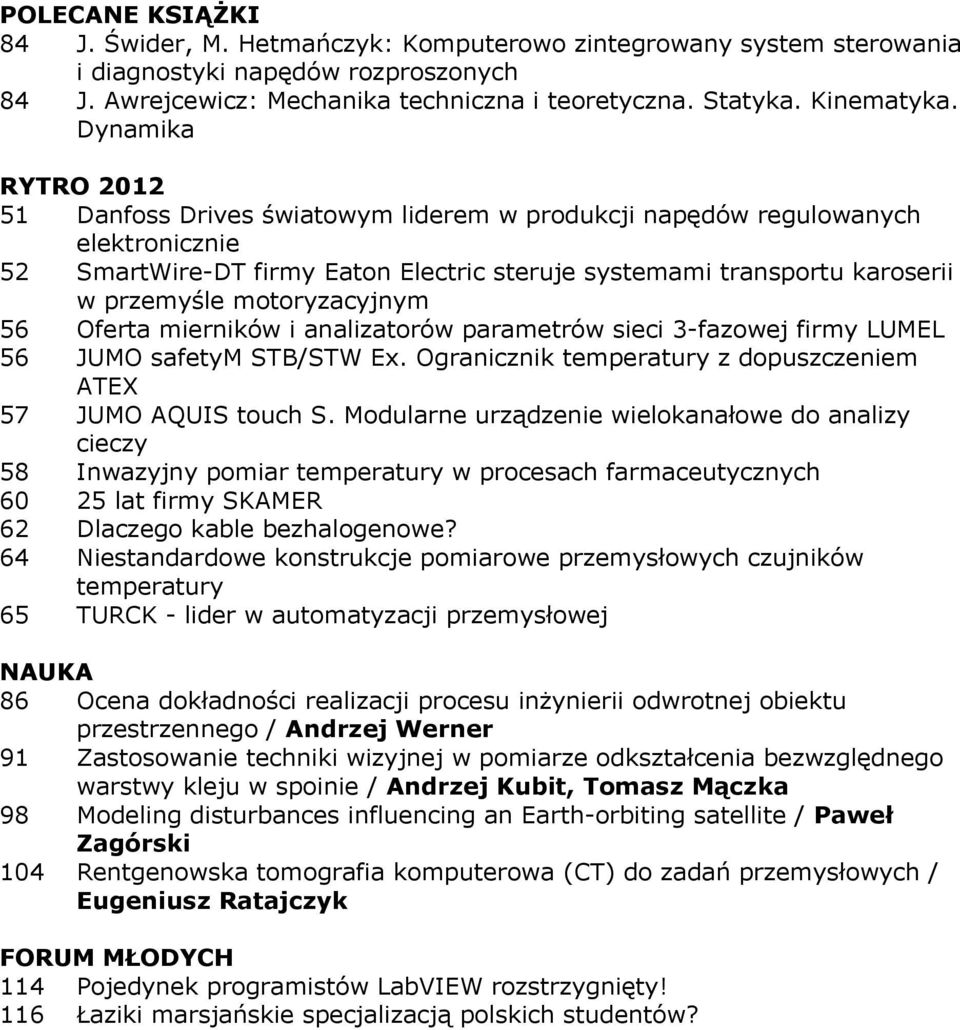 motoryzacyjnym 56 Oferta mierników i analizatorów parametrów sieci 3-fazowej firmy LUMEL 56 JUMO safetym STB/STW Ex. Ogranicznik temperatury z dopuszczeniem ATEX 57 JUMO AQUIS touch S.