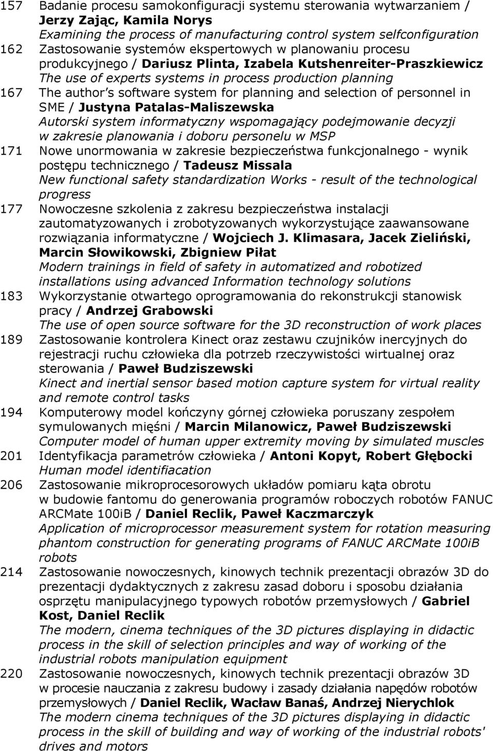 planning and selection of personnel in SME / Justyna Patalas-Maliszewska Autorski system informatyczny wspomagający podejmowanie decyzji w zakresie planowania i doboru personelu w MSP 171 Nowe