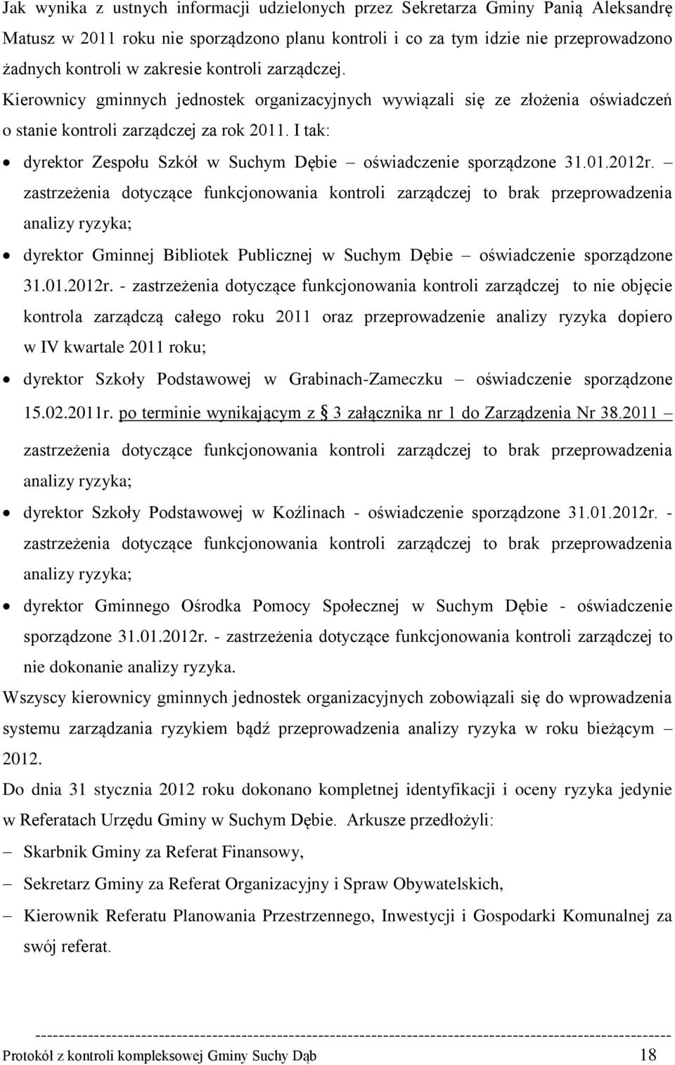 I tak: dyrektor Zespołu Szkół w Suchym Dębie oświadczenie sporządzone 31.01.2012r.