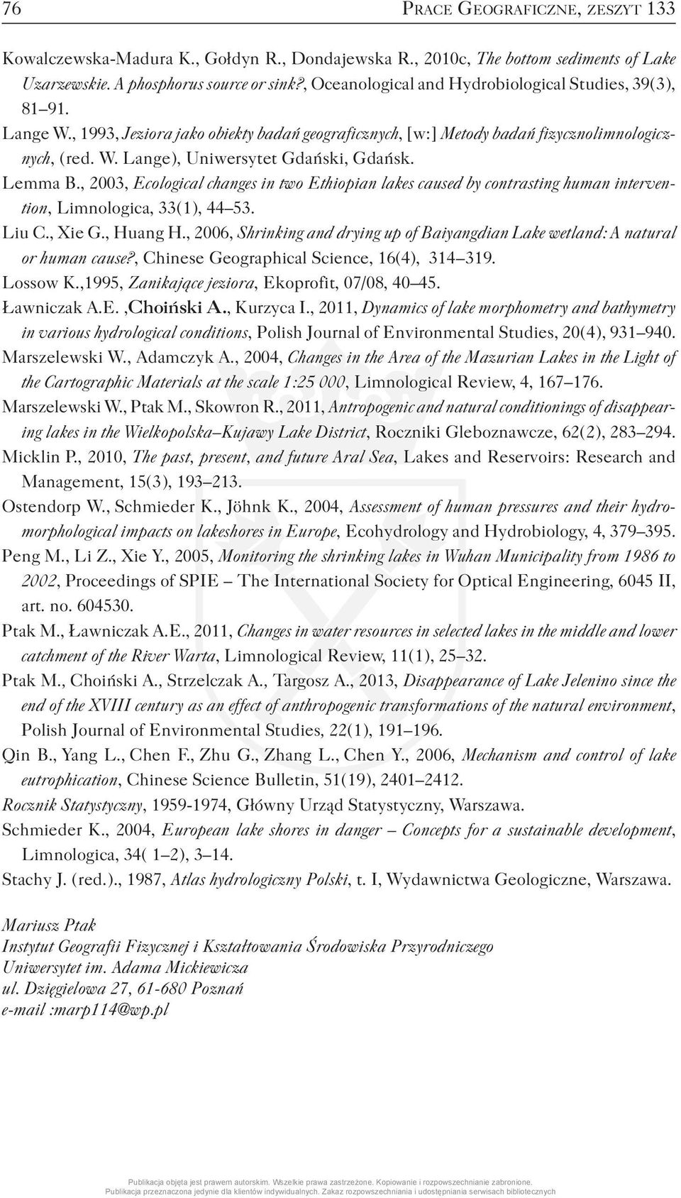 Lemma B., 2003, Ecological changes in two Ethiopian lakes caused by contrasting human intervention, Limnologica, 33( 1 ), 44 53. Liu c., Xie G., Huang H.
