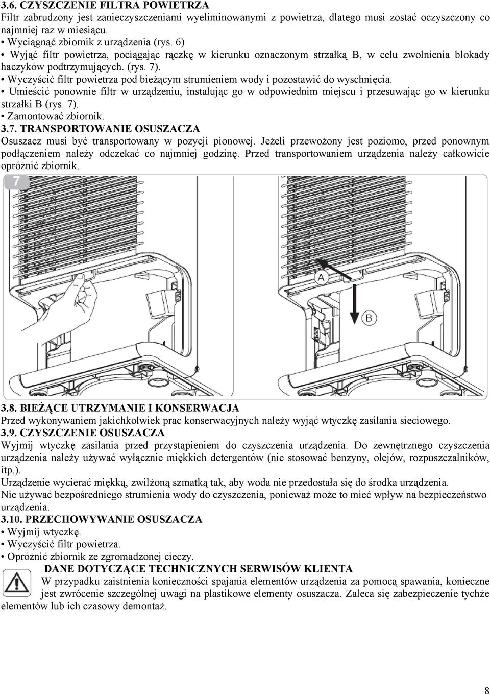 Wyczyścić filtr powietrza pod bieżącym strumieniem wody i pozostawić do wyschnięcia.