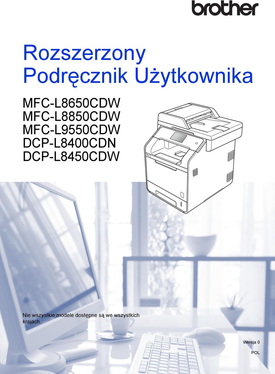 DCP-L8400CDN DCP-L8450CDW Nie wszystkie