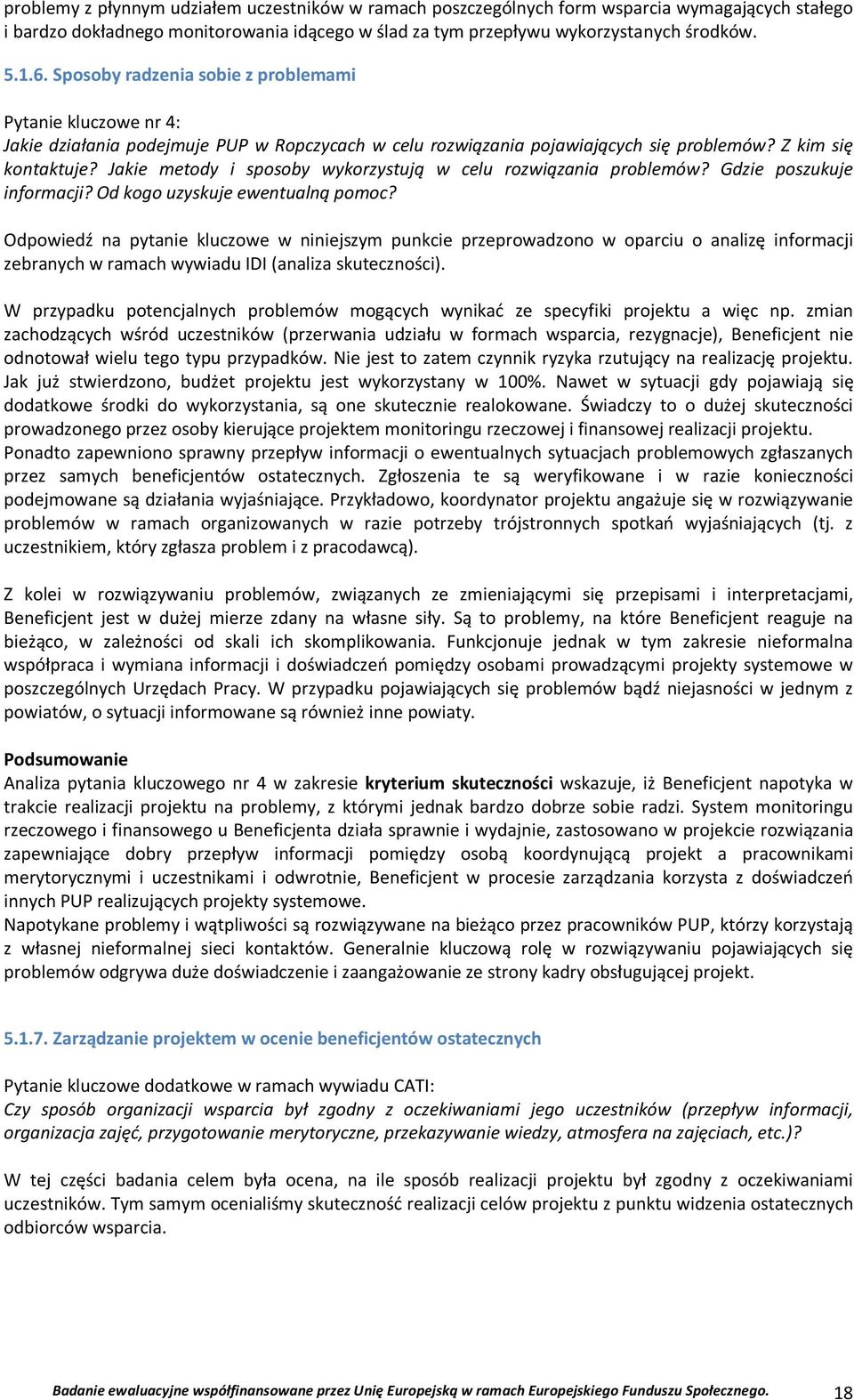 Jakie metody i sposoby wykorzystują w celu rozwiązania problemów? Gdzie poszukuje informacji? Od kogo uzyskuje ewentualną pomoc?