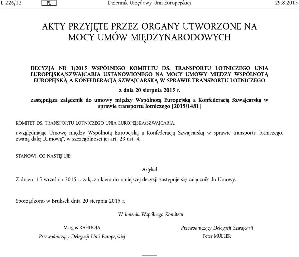 zastępująca załącznik do umowy między Wspólnotą Europejską a Konfederacją Szwajcarską w sprawie transportu lotniczego [2015/1481] KOMITET DS.