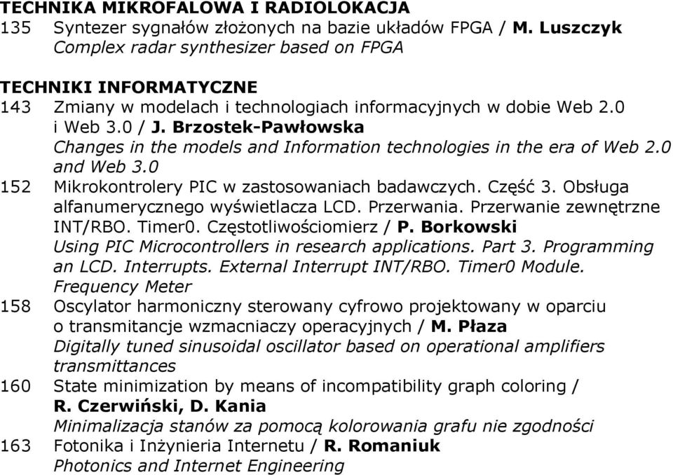 Brzostek-Pawłowska Changes in the models and Information technologies in the era of Web 2.0 and Web 3.0 152 Mikrokontrolery PIC w zastosowaniach badawczych. Część 3.
