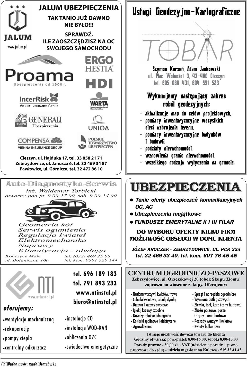 WYBORU OFERTY KILKU FIRM MO LIWOŒÆ OBS UGI W DOMU KLIENTA Szymon Korzeń, Adam Jankowski JÓZEF KROCZEK - ZEBRZYDOWICE, UL. PCK 33a ul. Plac Wolności 3, 43-400 Cieszyn tel. 32 469 33 40, tel. kom.