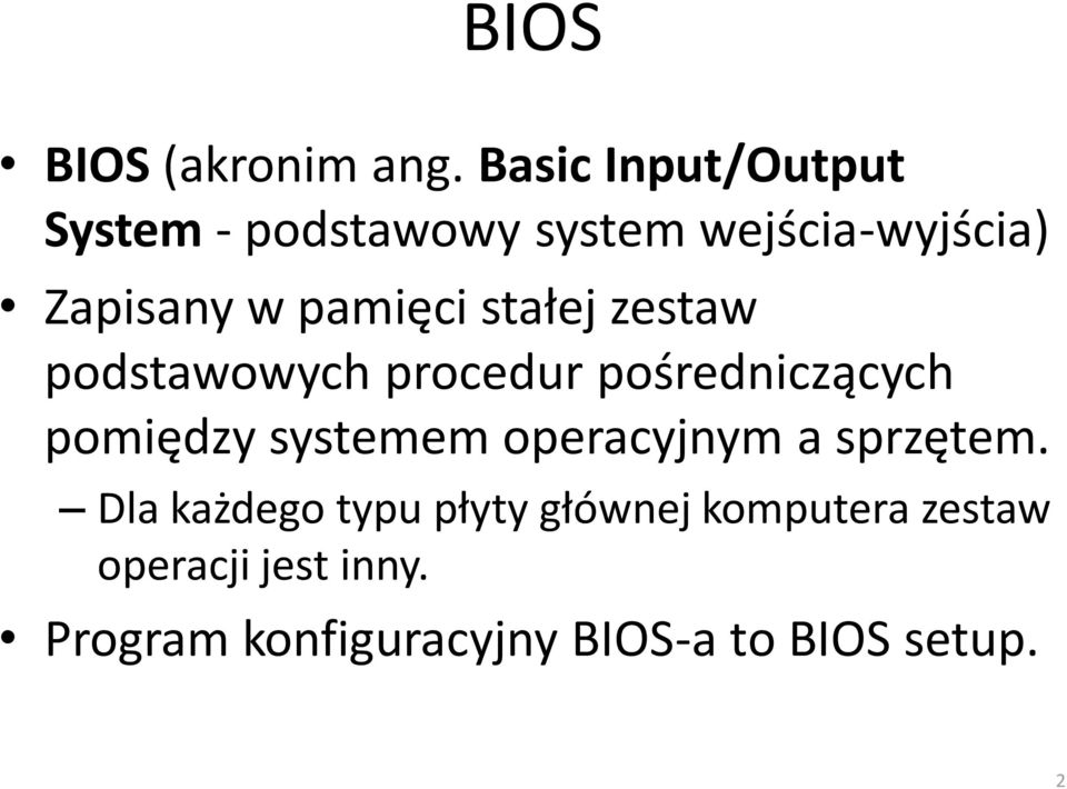 pamięci stałej zestaw podstawowych procedur pośredniczących pomiędzy systemem