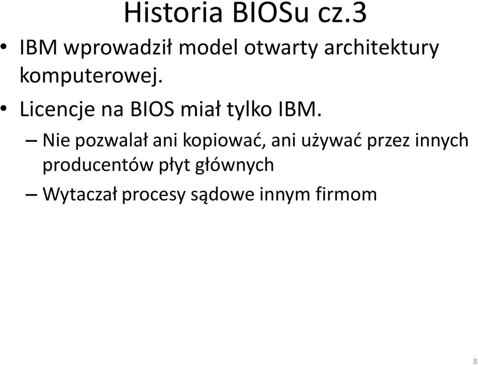 komputerowej. Licencje na BIOS miał tylko IBM.