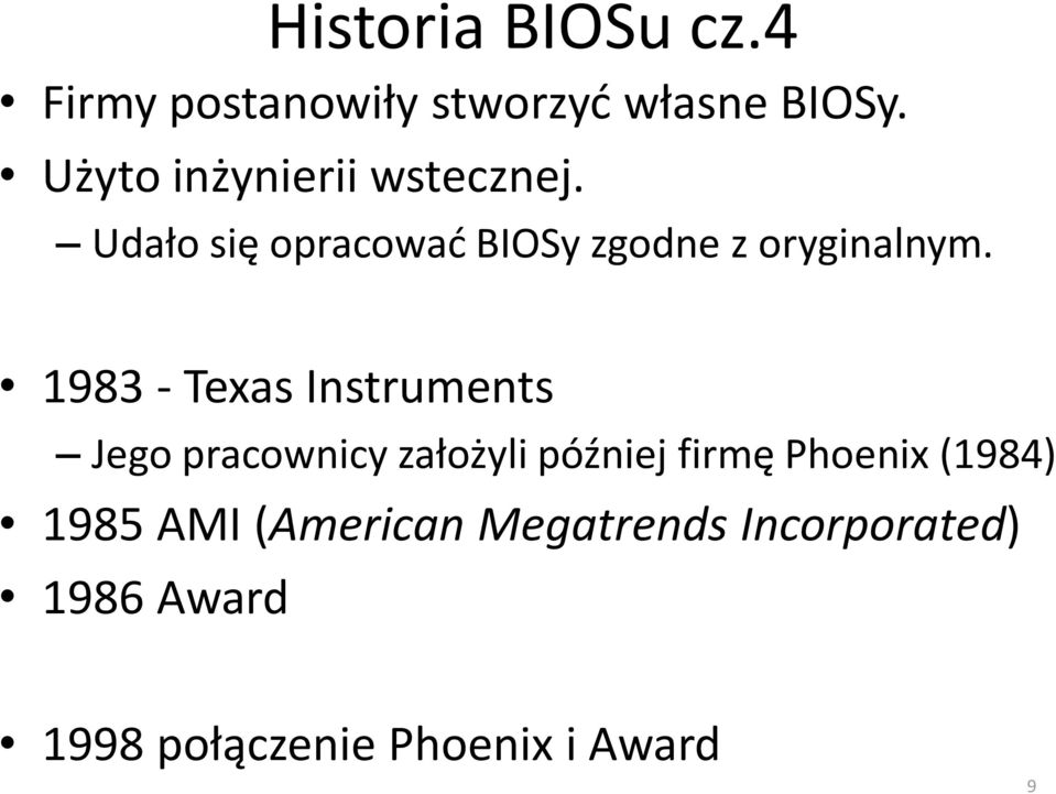 1983 - Texas Instruments Jego pracownicy założyli później firmę Phoenix