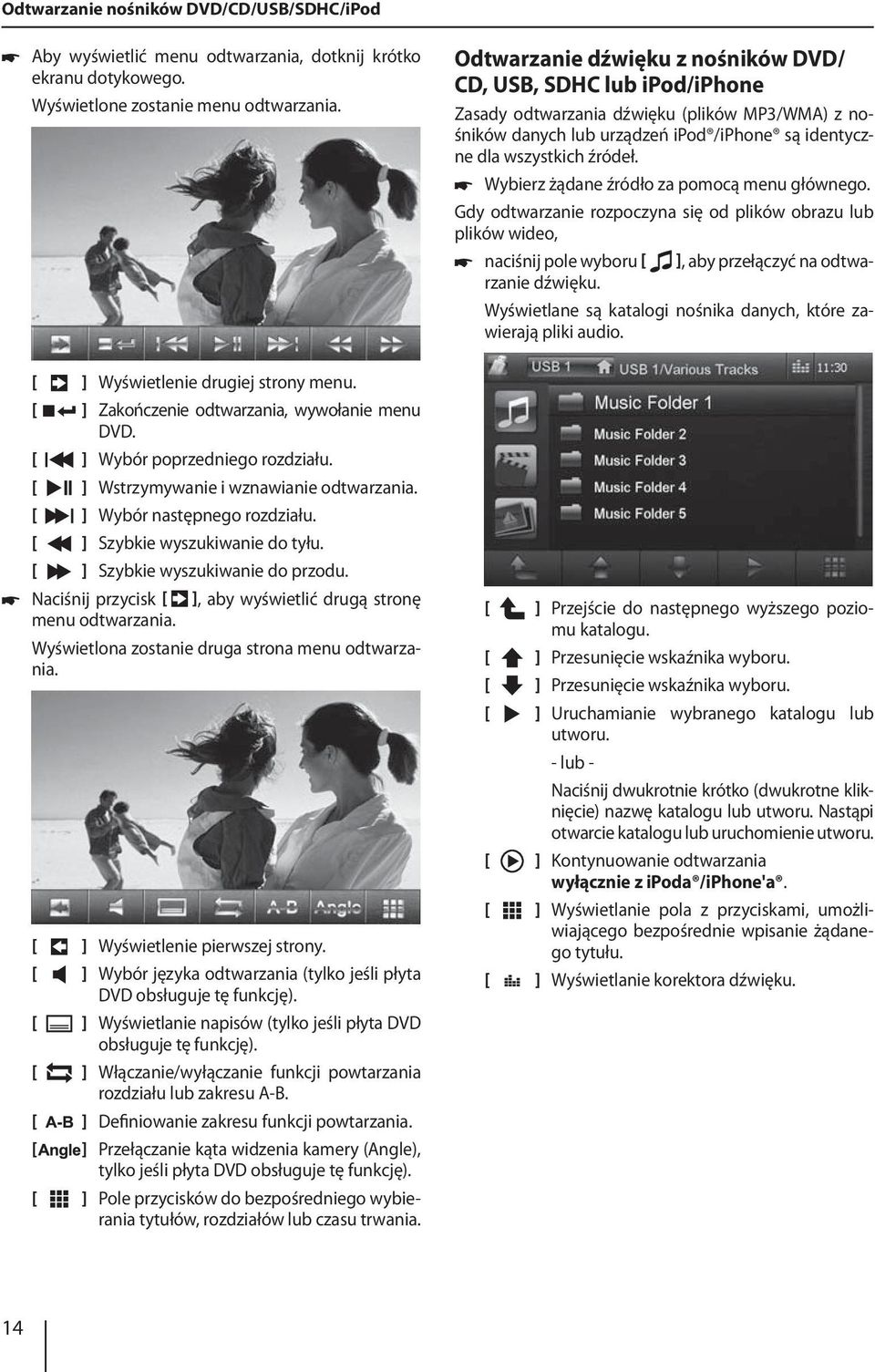 ] Szybkie wyszukiwanie do przodu. 쏅 Naciśnij przycisk ], aby wyświetlić drugą stronę menu odtwarzania. Wyświetlona zostanie druga strona menu odtwarzania.