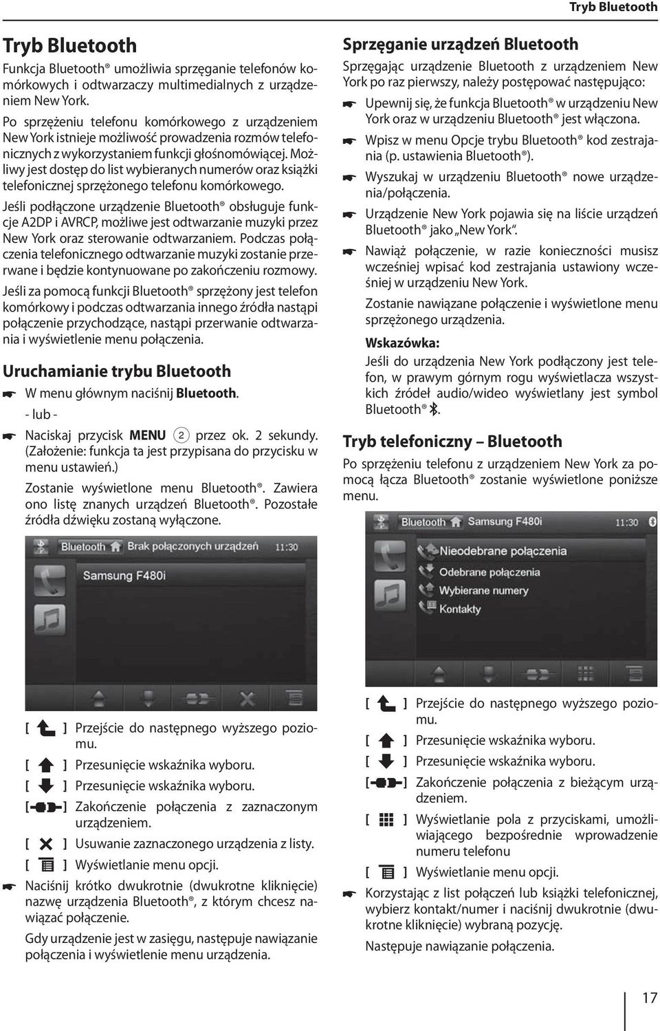 Możliwy jest dostęp do list wybieranych numerów oraz książki telefonicznej sprzężonego telefonu komórkowego.