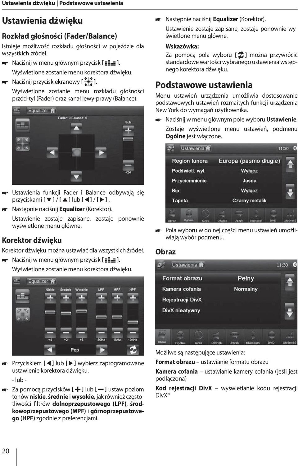 Wyświetlone zostanie menu rozkładu głośności przód-tył (Fader) oraz kanał lewy-prawy (Balance). Następnie naciśnij Equalizer (Korektor).