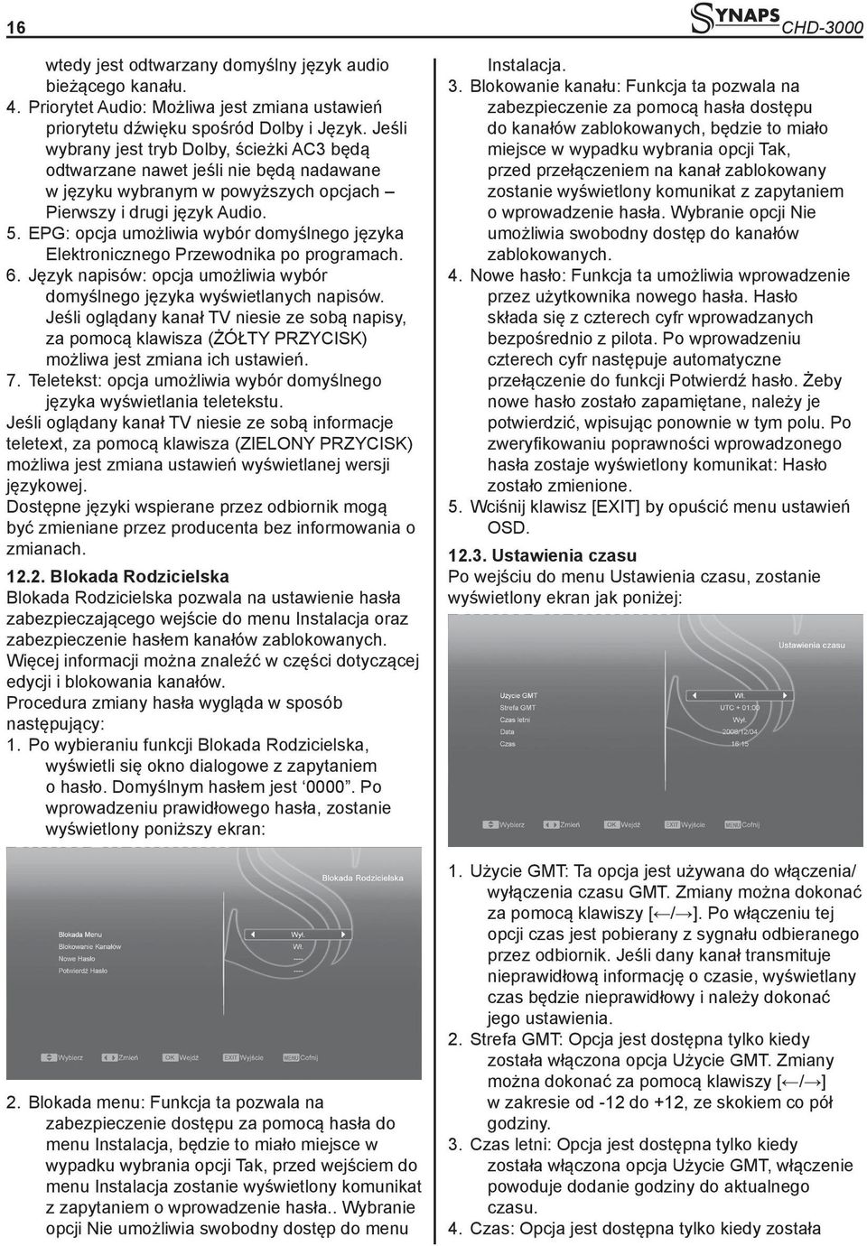 EPG: opcja umożliwia wybór domyślnego języka Elektronicznego Przewodnika po programach. 6. Język napisów: opcja umożliwia wybór domyślnego języka wyświetlanych napisów.