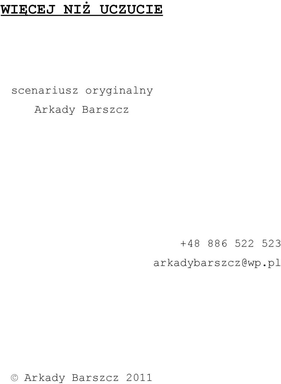 Arkady Barszcz +48 886 522