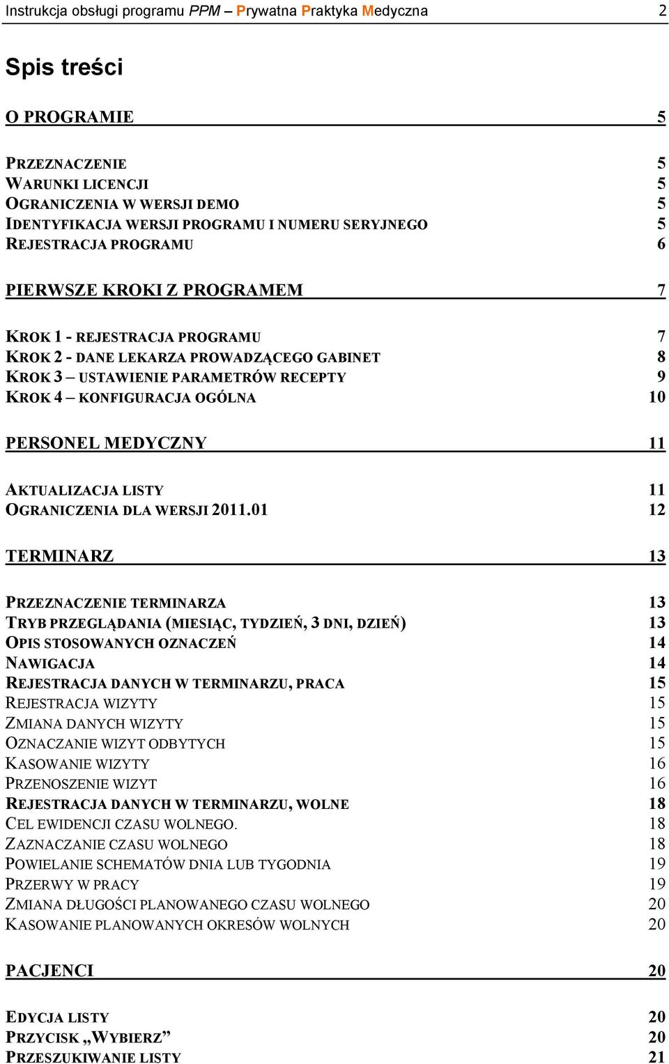 PERSONEL MEDYCZNY 11 AKTUALIZACJA LISTY 11 OGRANICZENIA DLA WERSJI 2011.