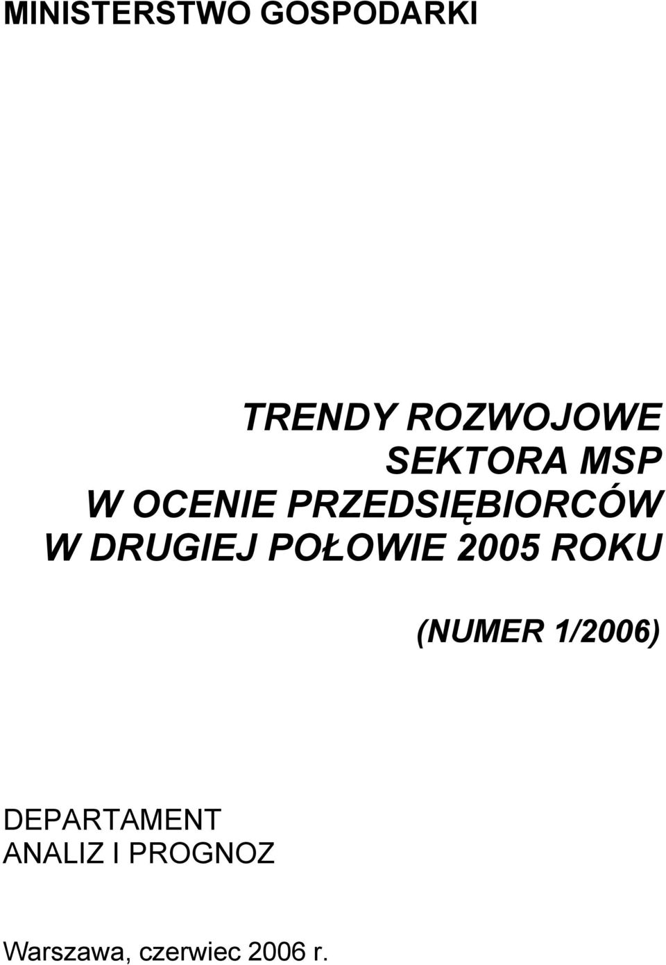 DRUGIEJ POŁOWIE 2005 ROKU (NUMER 1/2006)