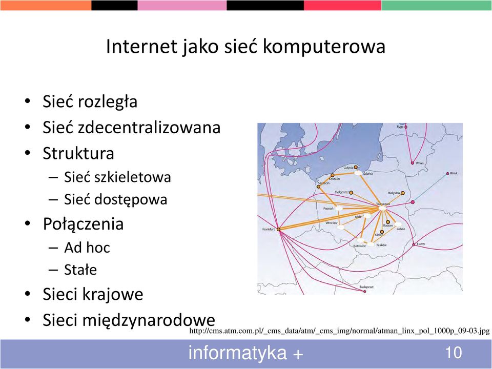 Połączenia Ad hoc Stałe Sieci krajowe Sieci międzynarodowe