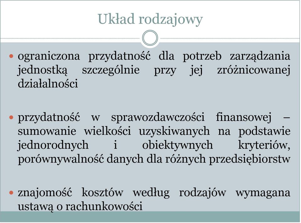 wielkości uzyskiwanych na podstawie jednorodnych i obiektywnych kryteriów, porównywalność