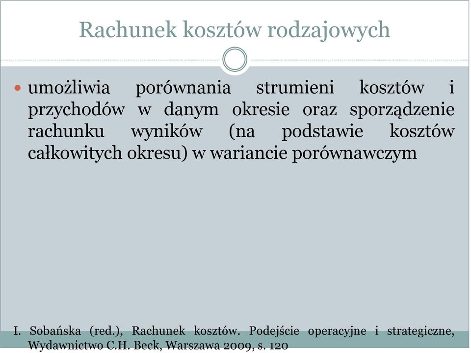 kosztów całkowitych okresu) w wariancie porównawczym I. Sobańska (red.