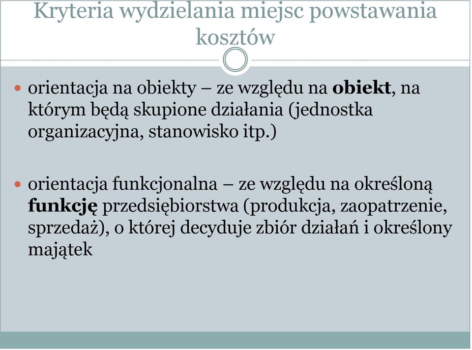 itp.) orientacja funkcjonalna ze względu na określoną funkcję przedsiębiorstwa