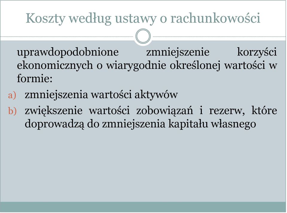 wartości w formie: a) zmniejszenia wartości aktywów b)