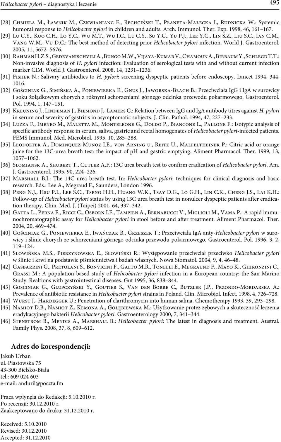 , Lee Y.C., Lin S.Z., Liu S.C., Ian C.M., Vang W.M., Vu D.C.: The best method of detecting prior Helicobacter pylori infection. World J. Gastroenterol. 2005, 11, 5672 5676. [30] Rahman H.Z.S., Gedevanischvili A.