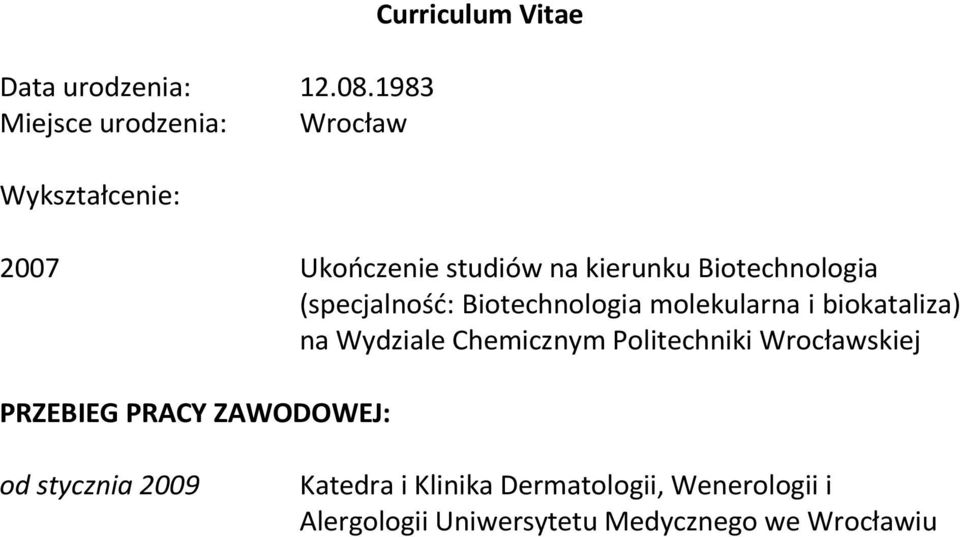 kierunku Biotechnologia (specjalność: Biotechnologia molekularna i biokataliza) na Wydziale