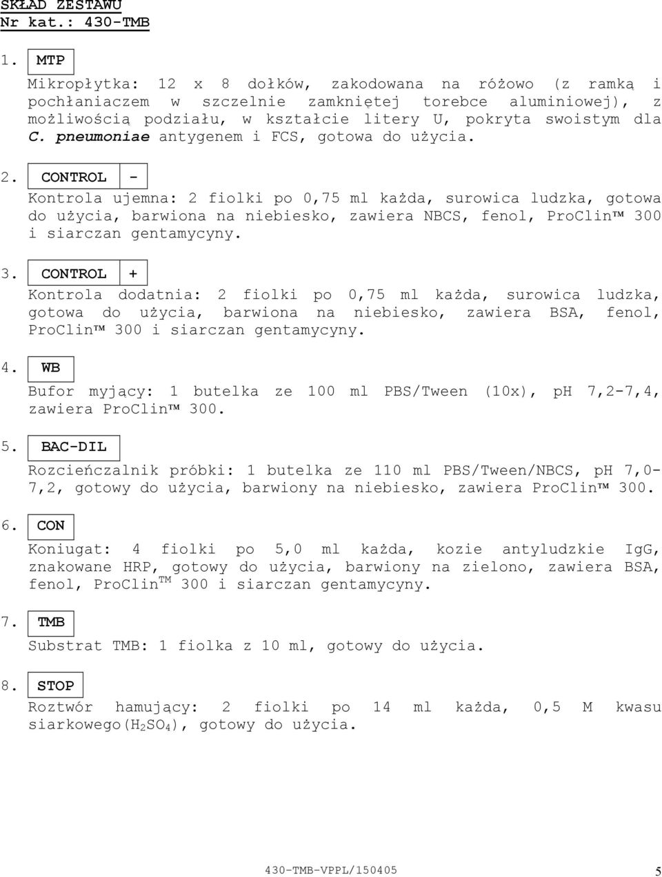 pneumoniae antygenem i FCS, gotowa do użycia. 2.