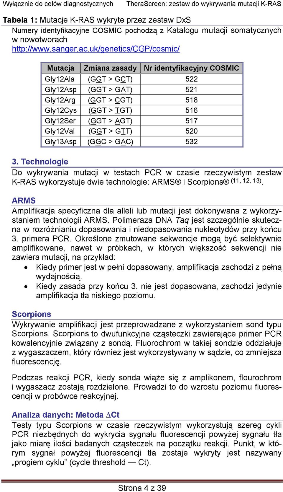 jne COSMIC pochodzą z Katalogu mutacj