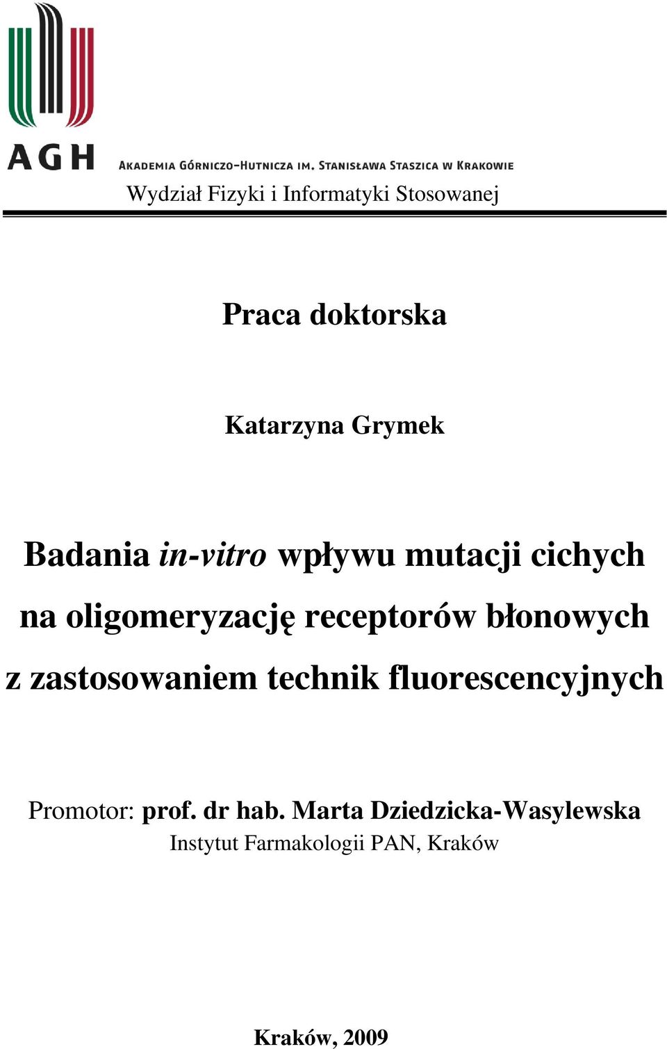 błonowych z zastosowaniem technik fluorescencyjnych Promotor: prof.