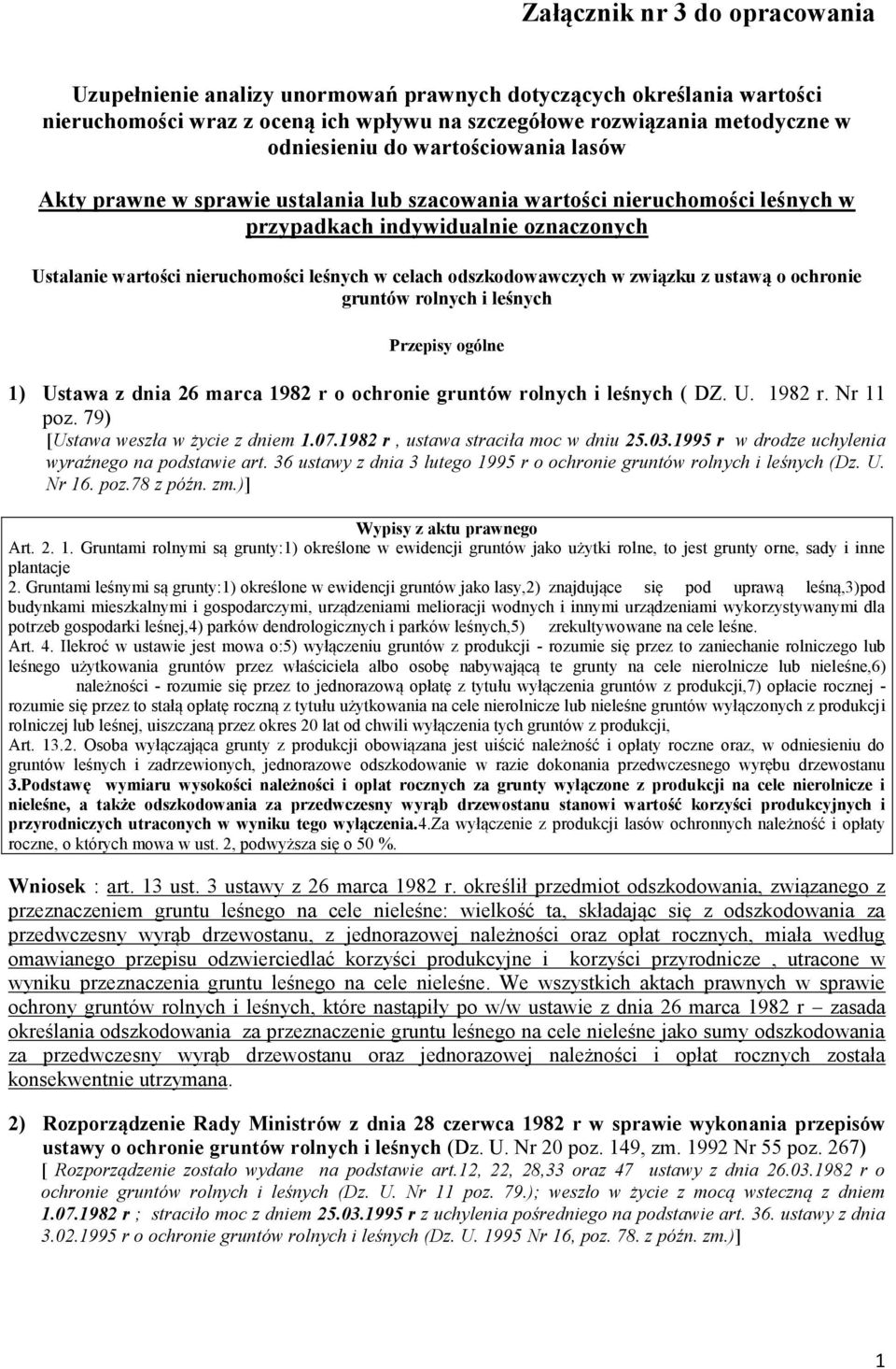 odszkodowawczych w związku z ustawą o ochronie gruntów rolnych i leśnych Przepisy ogólne 1) Ustawa z dnia 26 marca 1982 r o ochronie gruntów rolnych i leśnych ( DZ. U. 1982 r. Nr 11 poz.