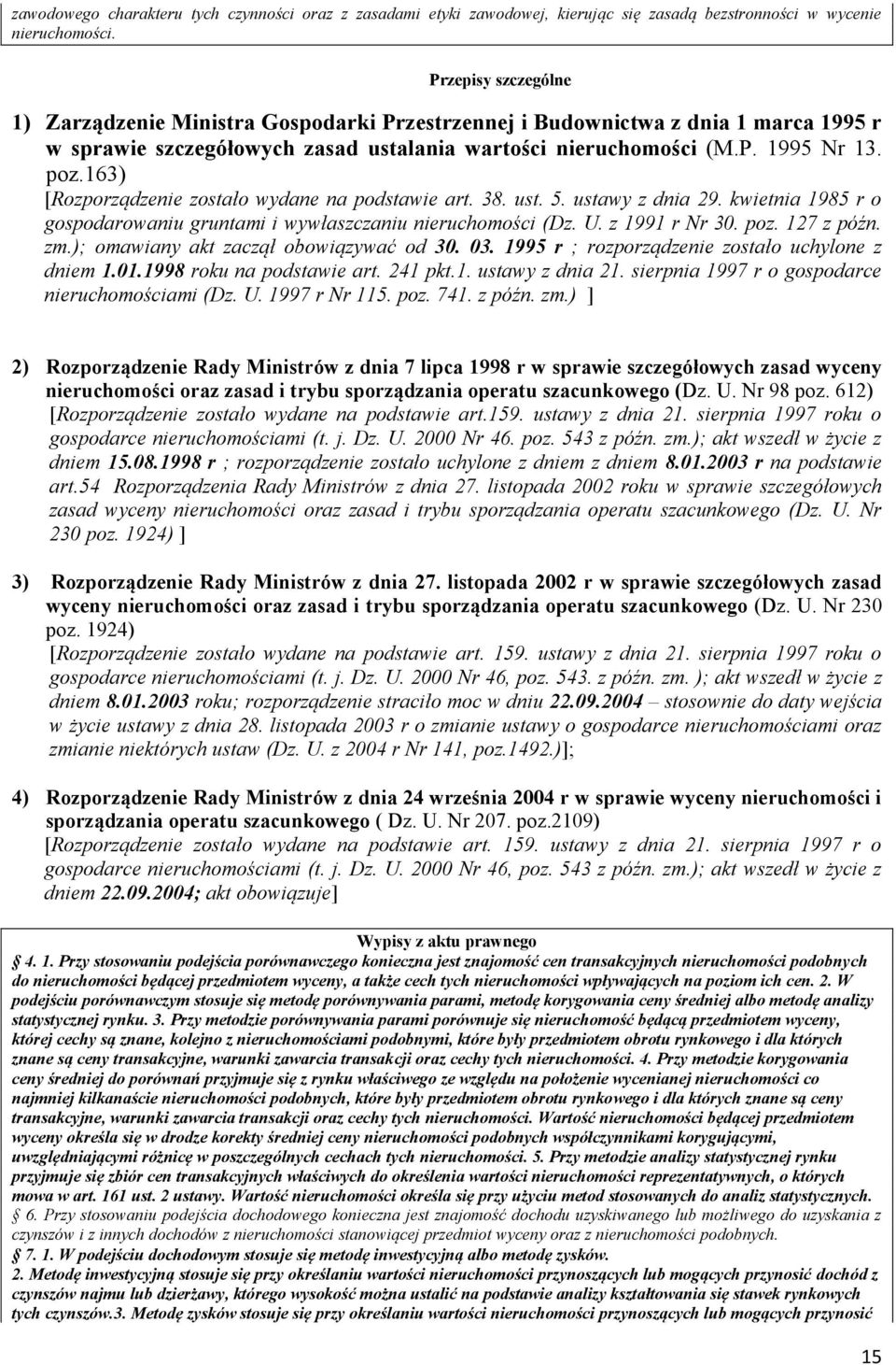 163) [Rozporządzenie zostało wydane na podstawie art. 38. ust. 5. ustawy z dnia 29. kwietnia 1985 r o gospodarowaniu gruntami i wywłaszczaniu nieruchomości (Dz. U. z 1991 r Nr 30. poz. 127 z późn. zm.