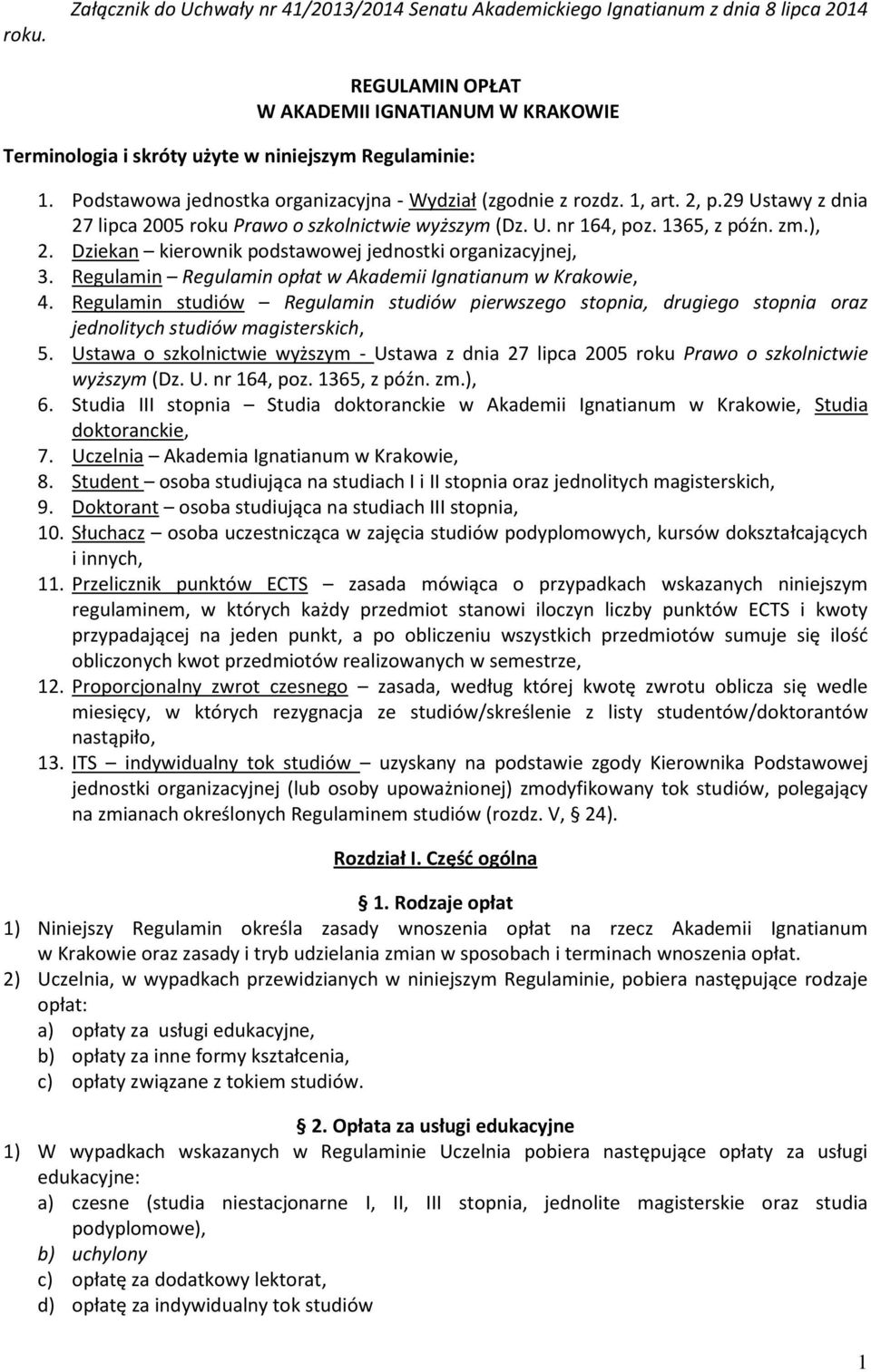 Dziekan kierownik podstawowej jednostki organizacyjnej, 3. Regulamin Regulamin opłat w Akademii Ignatianum w Krakowie, 4.