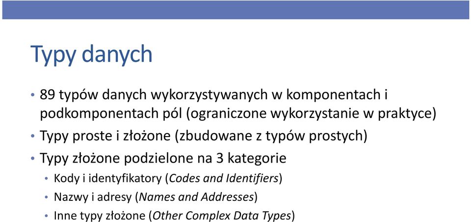 prostych) Typy złożone podzielone na 3 kategorie Kody i identyfikatory(codes and