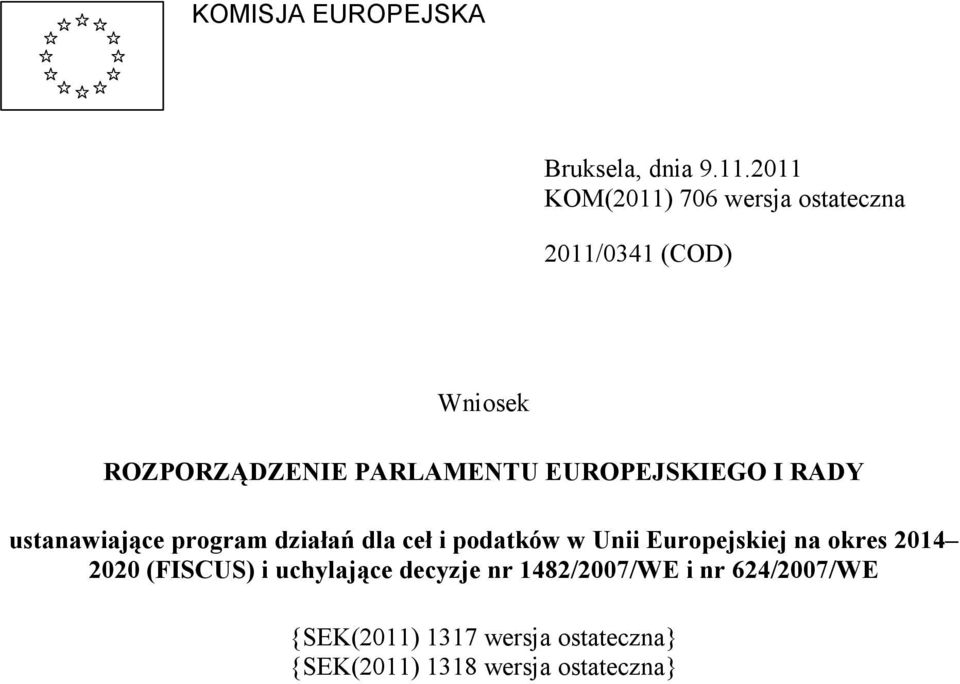 EUROPEJSKIEGO I RADY ustanawiające program działań dla ceł i podatków w Unii Europejskiej