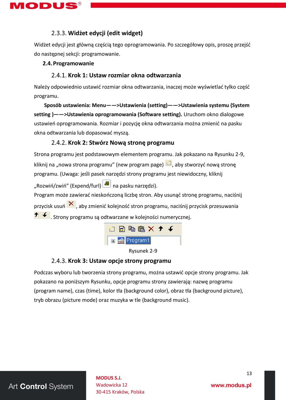 Sposób ustawienia: Menu >Ustawienia (setting) >Ustawienia systemu (System setting ) >Ustawienia oprogramowania (Software setting). Uruchom okno dialogowe ustawień oprogramowania.